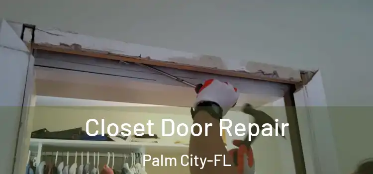 Closet Door Repair Palm City-FL