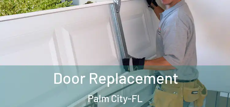 Door Replacement Palm City-FL