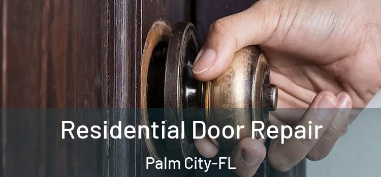 Residential Door Repair Palm City-FL