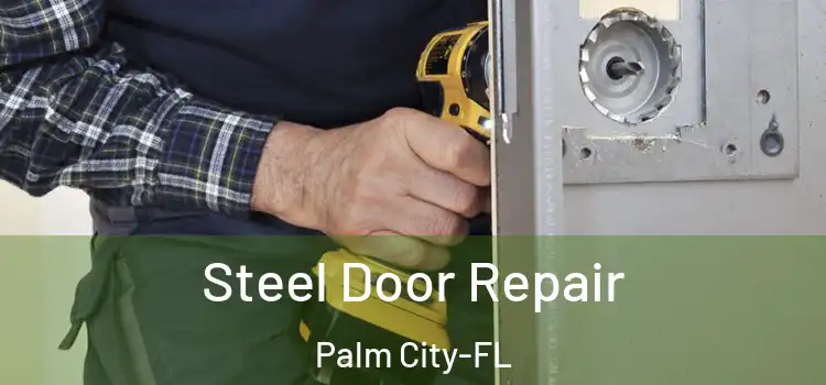 Steel Door Repair Palm City-FL